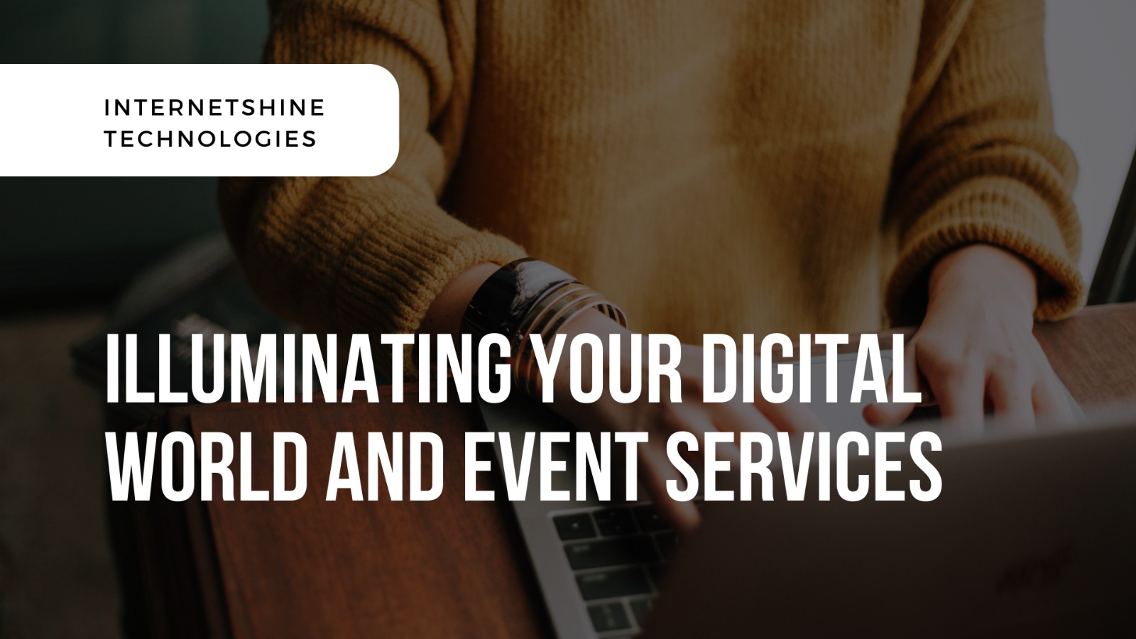 Illuminating Your Digital World and Event Services