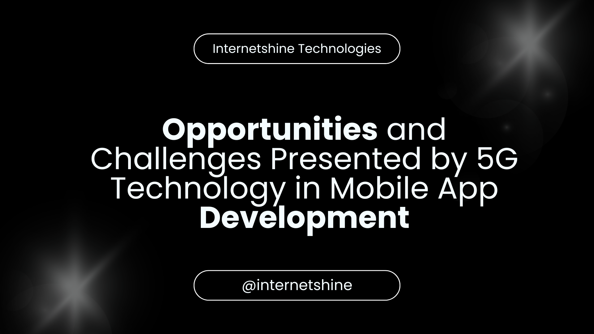 Opportunities and Challenges Presented by 5G Technology in Mobile App Development