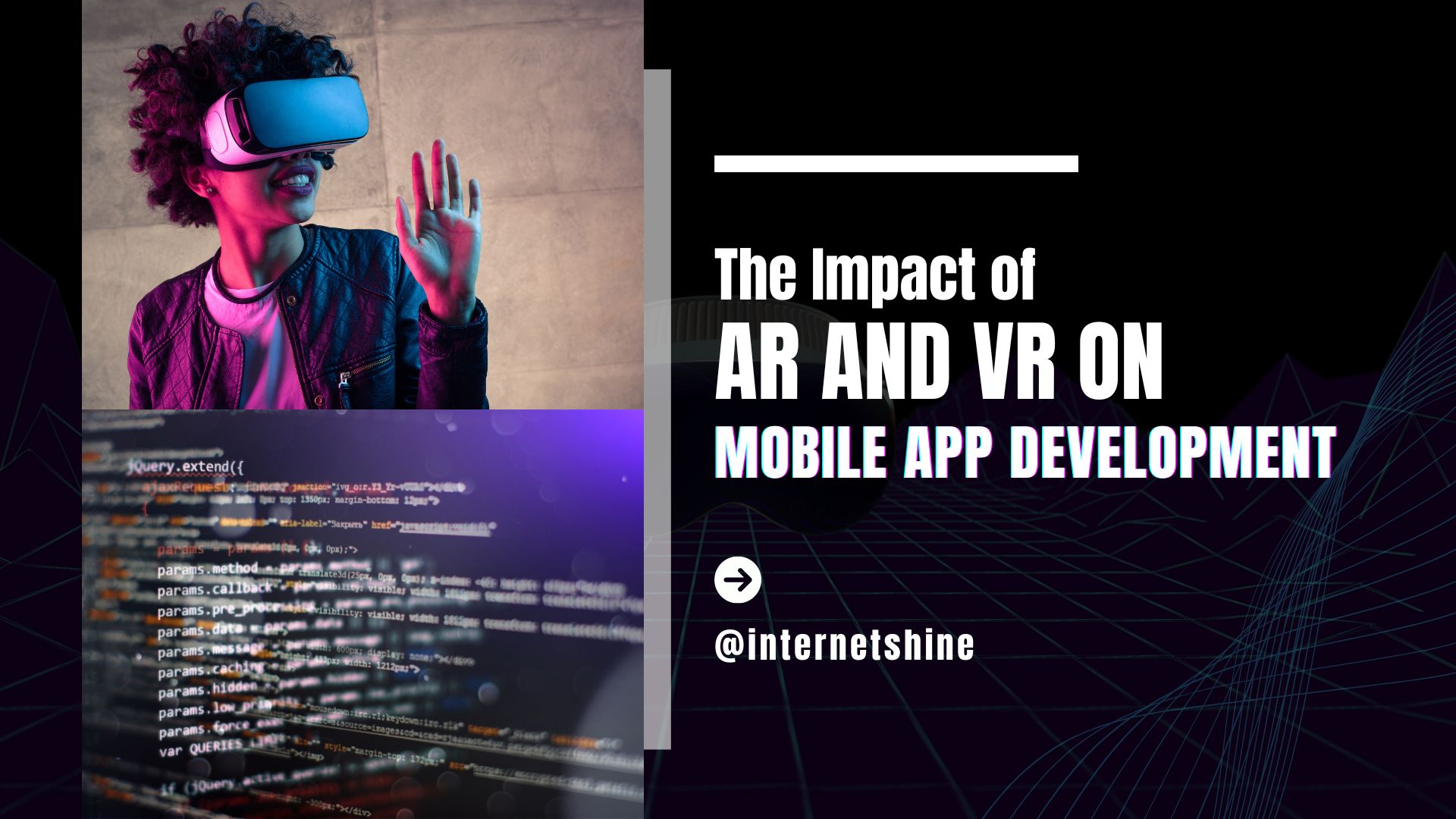 The Impact of AR and VR on Mobile App Development