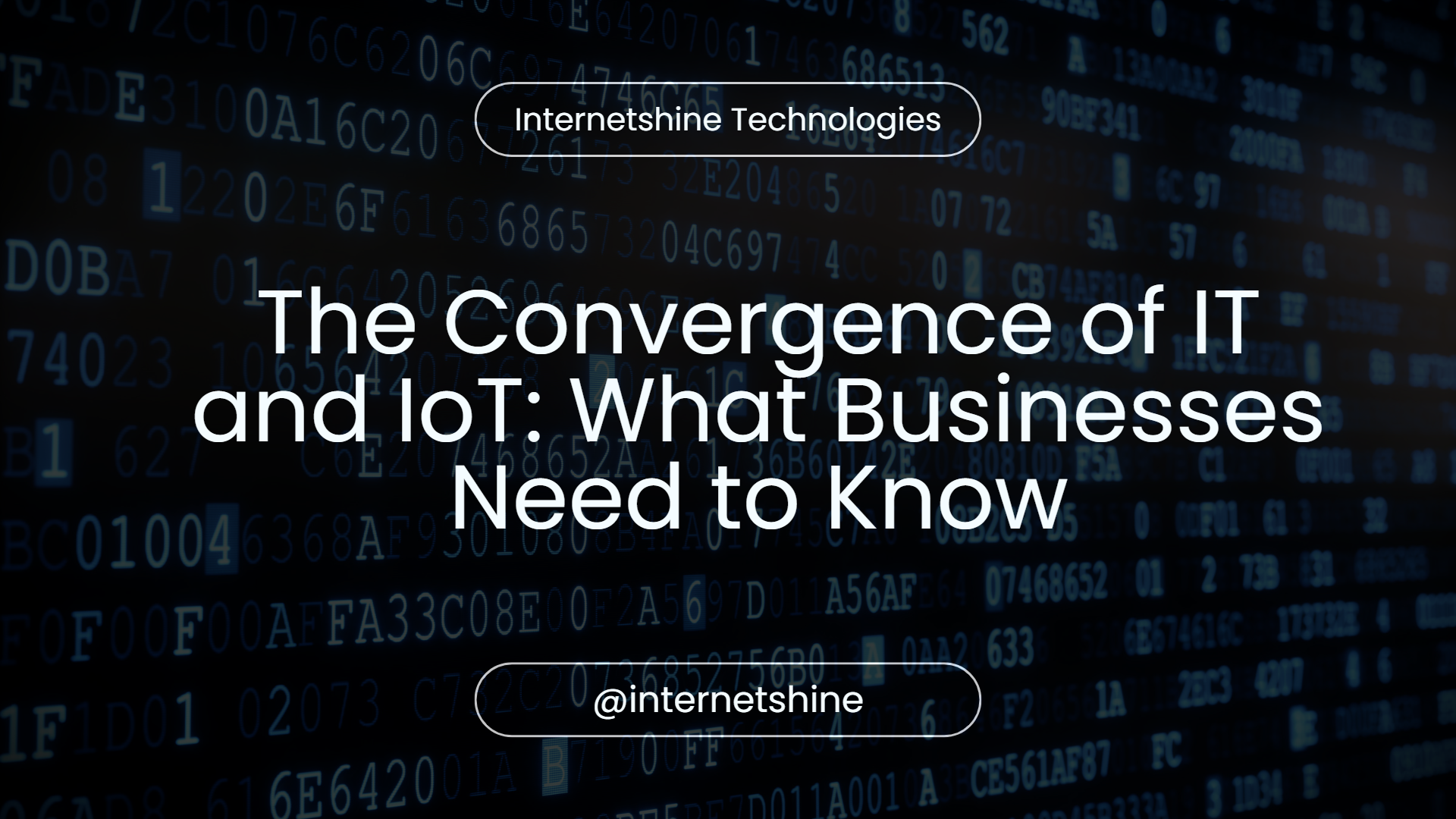 The Convergence of IT and IoT: What Businesses Need to Know